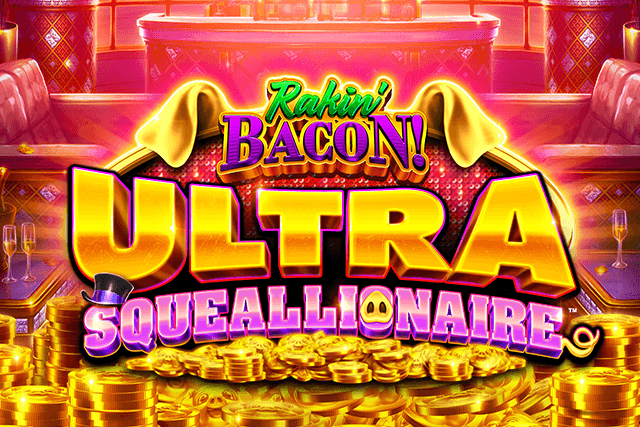 Featured image for Rakin' Bacon! Ultra Squeallionaire